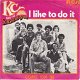 VINYLSINGLE * K.C. & THE SUNSHINE BAND * I LIKE TO DO IT * BELGIUM 7