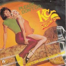 VINYLSINGLE * K.C. & THE SUNSHINE BAND * PLEASE DON'T GO * HOLLAND 7"