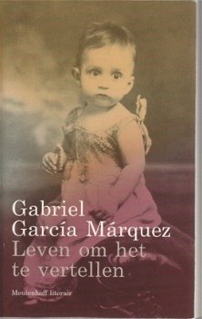 Gabriel Garcia Marquez; Leven om het te vertellen - 1