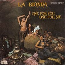 VINYLSINGLE * LA BIONDA * ONE FOR YOU, ONE FOR ME *GERMANY 7"
