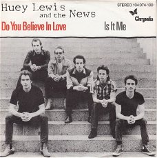 VINYLSINGLE * HUEY LEWIS * DO YOU BELIEVE IN LOVE * HOLLAND 7"