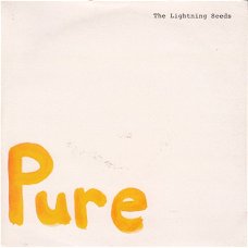 VINYLSINGLE  * THE LIGHTNING SEEDS * PURE  * GREAT BRITAIN  7"