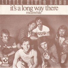 VINYLSINGLE  * LITTLE RIVER BAND * IT'S A LONG WAY THERE * HOLLAND  7"