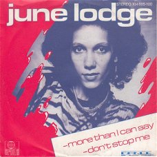 VINYLSINGLE  * JUNE LODGE * MORE THAN I CAN SAY * GERMANY  7"