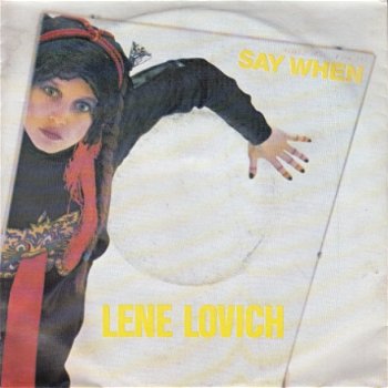 VINYLSINGLE * LENE LOVICH * SAY WHEN * BELGIUM 7