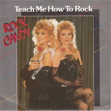VINYLSINGLE * ROCK CANDY ( AUDREY & JUDY LANDERS) * TEACH ME HOW TO ROCK   * GERMANY  7"