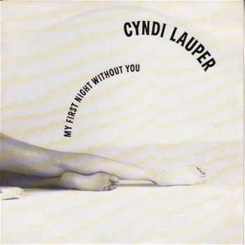 VINYLSINGLE * CYNDI LAUPER * MY FIRST NIGHT WITHOUT YOU * HOLLAND 7