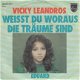 VINYLSINGLE * VICKY LEANDROS * WEISST DU WORAUS DIE TRAUME SIND * GERMANY 7