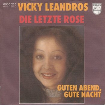 VINYLSINGLE * VICKY LEANDROS * DIE LETZTE ROSE * GERMANY 7