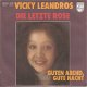 VINYLSINGLE * VICKY LEANDROS * DIE LETZTE ROSE * GERMANY 7