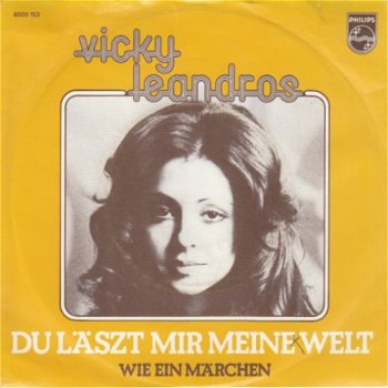 VINYLSINGLE * VICKY LEANDROS * DU LASZT MIR MEINE WELT * HOLLAND 7