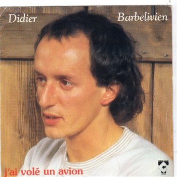 Didier Berbalivien : J'ai volé un avion (1984) - 1