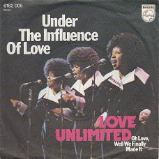 VINYLSINGLE  * LOVE UNLIMITED * UNDER THE INFLUENCE OF LOVE * GERMANY 7"