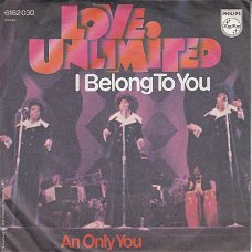 VINYLSINGLE  * LOVE UNLIMITED * I BELONG TO YOU * GERMANY 7"