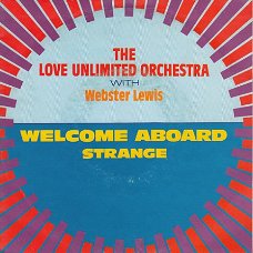 VINYLSINGLE  * LOVE UNLIMITED ORCHESTRA  *WELCOME ABOARD * HOLLAND 7"
