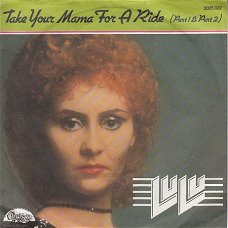 VINYLSINGLE  * LULU  * TAKE YOUR MAMA FOR A RIDE  * GERMANY  7"