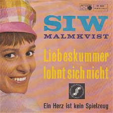 VINYLSINGLE * SIW MALMKVIST  * LIEBESKUMMER LOHN SICH NICHT   * GERMANY 7"