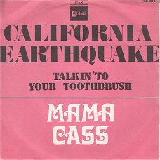 VINYLSINGLE * MAMA CASS  * CALIFORNIA EURTHQUAKE  * FRANCE 7"