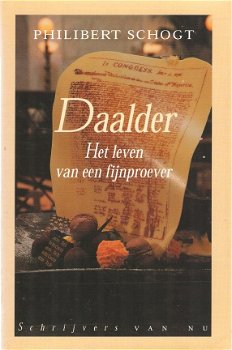 DAALDER, HET LEVEN VAN EEN FIJNPROEVER - Philibert Schogt - 1