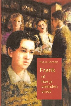 FRANK OF HOE JE VRIENDEN VINDT - Klaus Kordon - 1