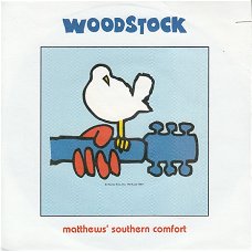 VINYLSINGLE * MATTHEWS' SOUTHERN COMFORT  * WOODSTOCK   * GERMANY  7"