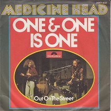 *VINYLSINGLE * MEDICINE HEAD * ONE & ONE IS ONE  * GERMANY 7"