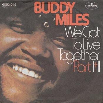 VINYLSINGLE * BUDDY MILES * WE GOT TO LIVE TOGETHER * GERMANY 7