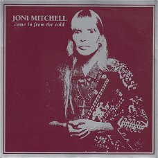 VINYLSINGLE * JONI  MITCHELL * COME IN FROM THE COLD * GREAT BRITAIN  7"