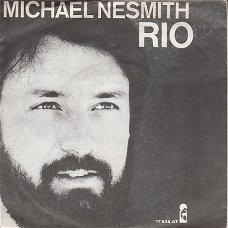 VINYLSINGLE * MICHAEL NESMITH (THE MONKEES ) * RIO * HOLLAND  7"