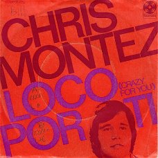 VINYLSINGLE * CHRIS MONTEZ * LOCO POR TI  * GERMANY 7"