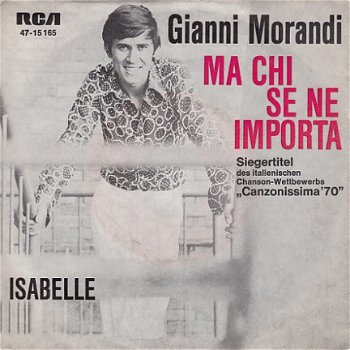 VINYLSINGLE * GIANNI MORANDI * MA CHI SE NE IMPORTA * GERMANY 7