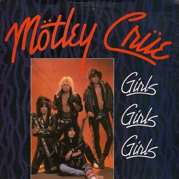 VINYLSINGLE * MOTLEY CRUE * GIRLS, GIRLS, GIRLS * GREAT BRITAIN 7