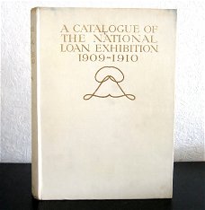 A Catalogue of the National Loan Exhibition 1909-1910