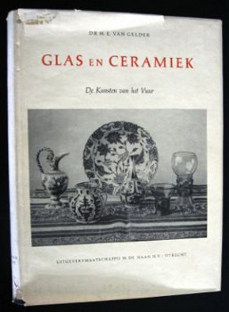 Glas en Ceramiek De Kunsten van het Vuur HC v Gelder 1955 - 1