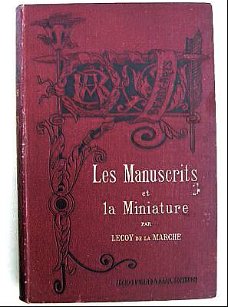 Les Manuscrits et la Miniature 1884 Geïllustr.