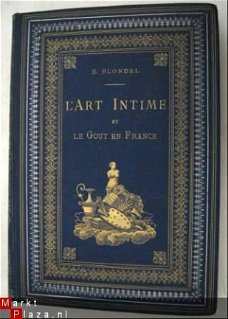 L'Art Intime et le Gout en France 1884 S. Blondel