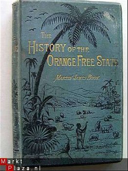 The History of the Orange Free State 1885 1e dr Zuid Afrika - 1