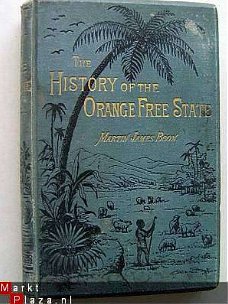 The History of the Orange Free State 1885 1e dr Zuid Afrika