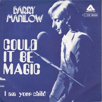 VINYLSINGLE * BARRY MANILOW * COULD IT BE MAGIC * BELGIUM 7