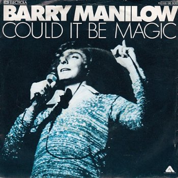 VINYLSINGLE * BARRY MANILOW * COULD IT BE MAGIC * GERMANY 7