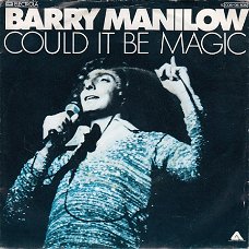 VINYLSINGLE * BARRY MANILOW *  COULD IT BE MAGIC   * GERMANY   7"