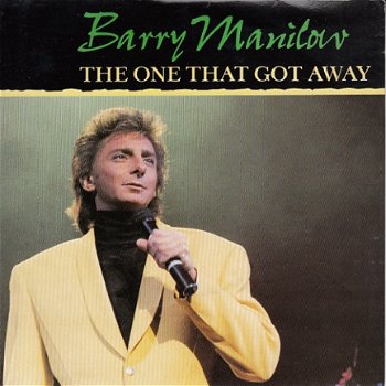 VINYLSINGLE * BARRY MANILOW * THE ONE THAT GOT AWAY * GREAT BRITAIN 7