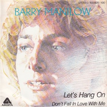 VINYLSINGLE * BARRY MANILOW * LET'S HANG ON * HOLLAND 7
