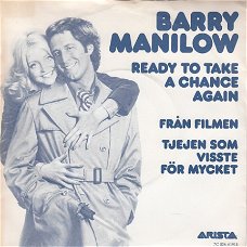 VINYLSINGLE * BARRY MANILOW * READY TO TAKE A CHANCE AGAIN   * SWEDEN    7"