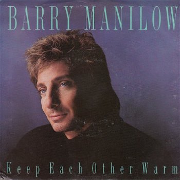 VINYLSINGLE * BARRY MANILOW * KEEP EACH OTHER WARM * U.S.A. 7