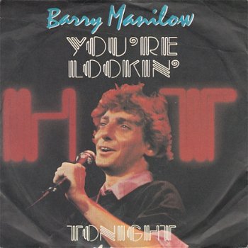 VINYLSINGLE * BARRY MANILOW * YOU'RE LOOKIN' HOT TONGHT * AUSTRALIA 7