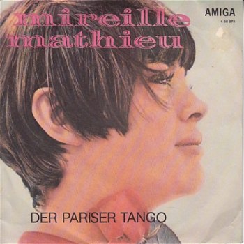 VINYLSINGLE * MIREILLE MATHIEU * DER PARIESER TANGO * D.D.R. 7