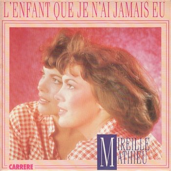 VINYLSINGLE * MIREILLE MATHIEU * L'ENFANT QUE JE N'AI JAMAIS EU * FRANCE 7