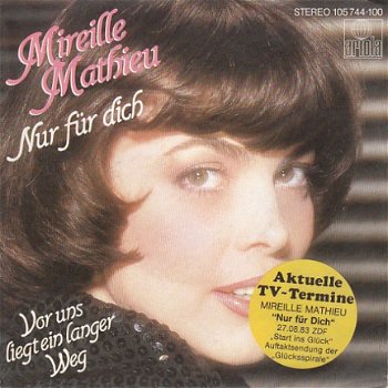 VINYLSINGLE * MIREILLE MATHIEU * NUR FUR DICH * GERMANY 7