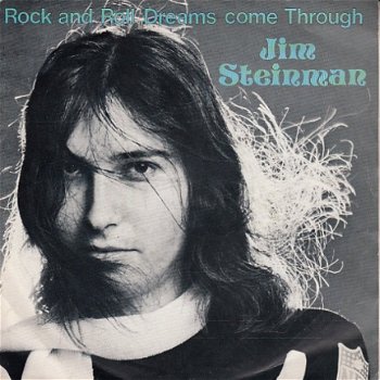 VINYLSINGLE * JIM STEINMAN ( MEATLOAF ) * ROCK AND ROLL DREAMS COME THROUGH * HOLLAND 7